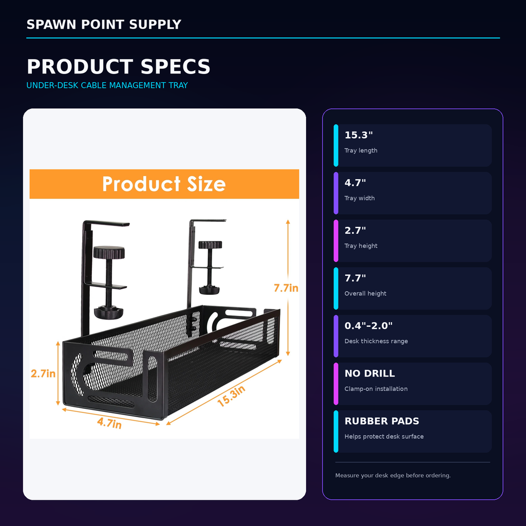 Under-desk cable management tray product specs showing 15.3 inch length 4.7 inch width 2.7 inch height 7.7 inch overall height 0.4 to 2.0 inch desk thickness range no-drill clamp installation and rubber pads